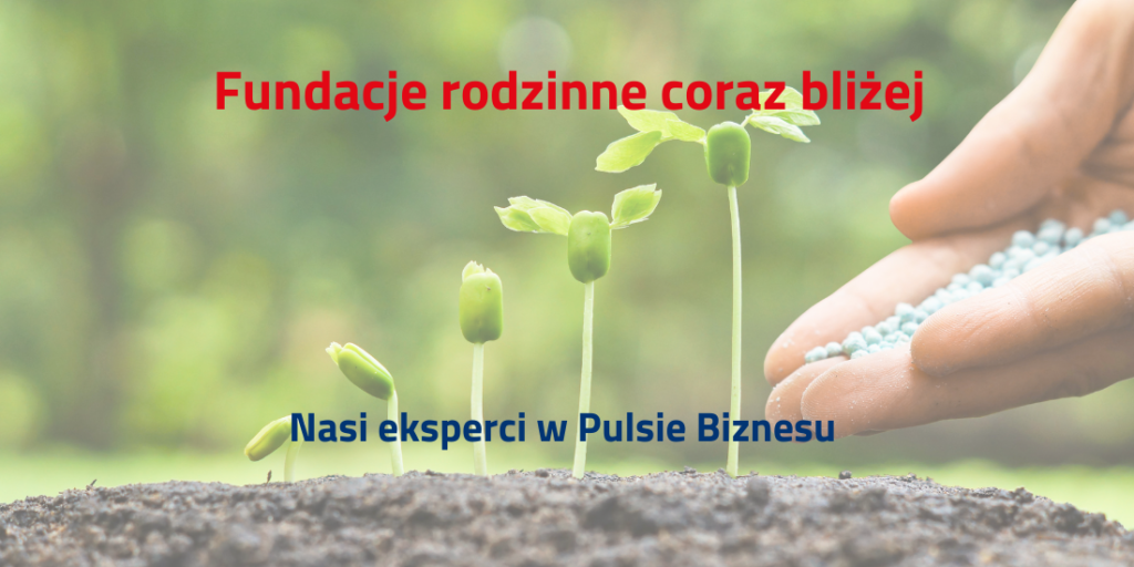 fundacje rodzinne coraz bliżej