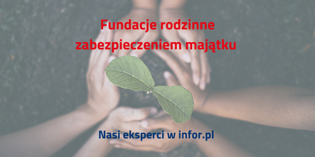 fundacje rodzinne zabezpieczeniem majątku