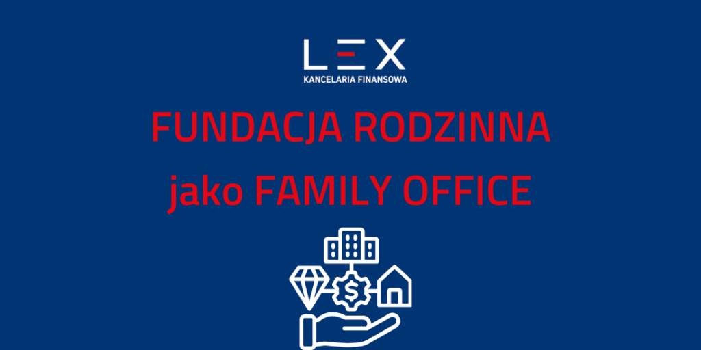 fundacja rodzinna jako family office